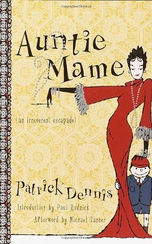 Auntie Mame: An Irreverent Escapade by Paul Rudnick, Michael Tanner, Patrick Dennis, Edward Everett Tanner III