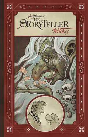 Jim Henson's The Storyteller: Witches by Jeff Stokely, Kyla Vanderklugt, S.M. Vidaurri, Matthew Dow Smith