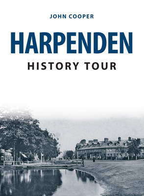 Harpenden History Tour by John Cooper