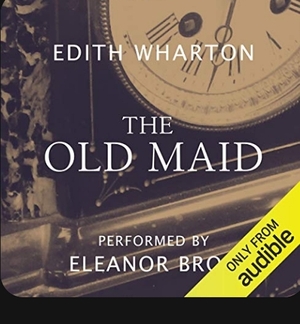 The Old Maid by Edith Wharton