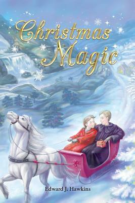 Christmas Magic (New Edition) by Edward J. Hawkins