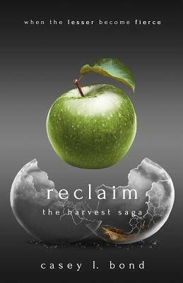 Reclaim by Casey L. Bond