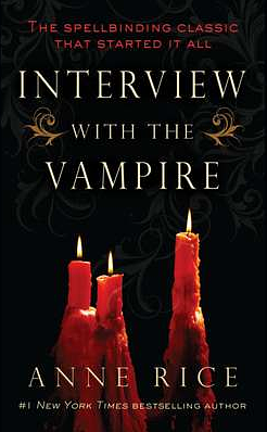 Interview with the Vampire by Anne Rice