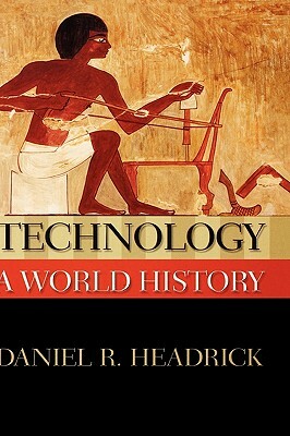 Technology: A World History by Daniel R. Headrick