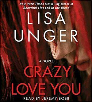 Crazy Love You by Lisa Unger