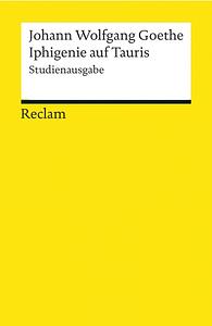 Iphigenie auf Tauris: Kritische Studienausgabe by Rüdiger Nutt-Kofoth, Johann Wolfgang von Goethe, Johann Wolfgang von Goethe
