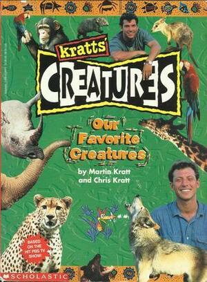 Our Favorite Creatures by Chris Kratt, Martin Kratt