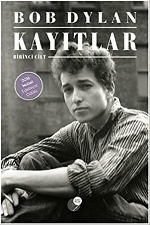 Kayıtlar, Birinci Cilt by Bob Dylan
