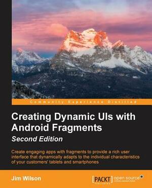 Creating Dynamic UIs with Android Fragments by Jim Wilson