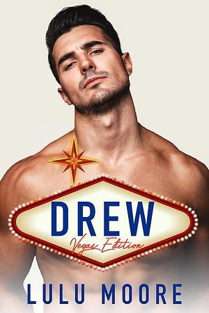 Drew: The Vegas Edition - An Extended Prologue by Lulu Moore