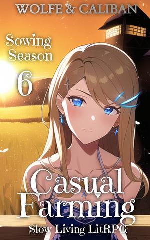Casual Farming 6: A Slow Living LitRPG by Wolfe Locke, Mike Caliban