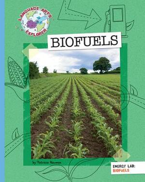 Biofuels by Patricia Newman