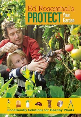 Protect Your Garden by Ed Rosenthal