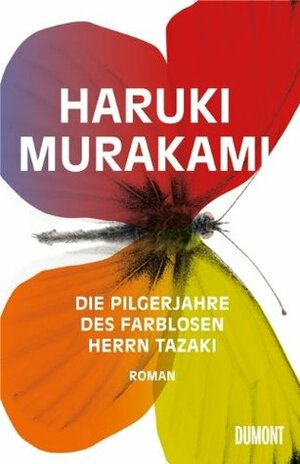 Die Pilgerjahre des farblosen Herrn Tazaki by Haruki Murakami