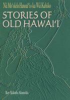 Stories of Old Hawaii by Kakulu Alameida