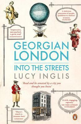 Georgian London: Into the Streets by Lucy Inglis