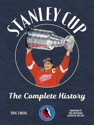 Stanley Cup: The Complete History by Eric Zweig