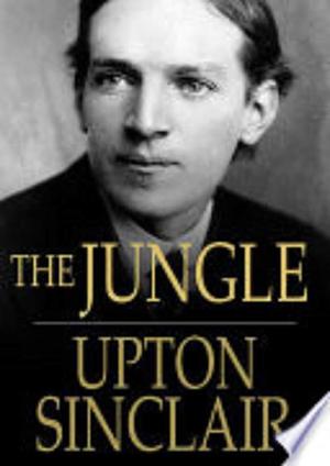 THE JUNGLE by Upton Sinclair, Upton Sinclair