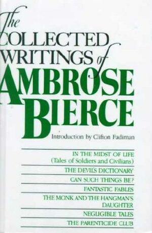 The Collected Writings of Ambrose Bierce by Clifton Fadiman