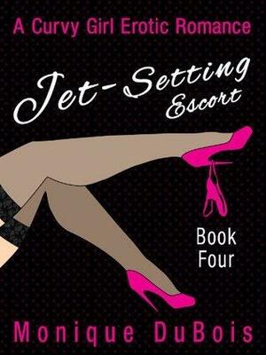 Jet-Setting Escort, Book 4 by Monique DuBois