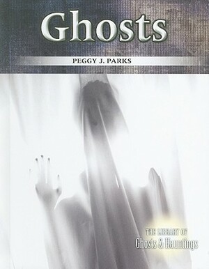 Ghosts by Peggy J. Parks