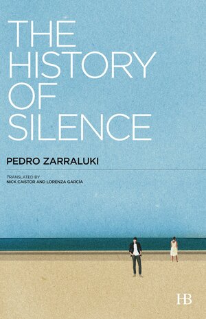 The History of Silence by Pedro Zarraluki