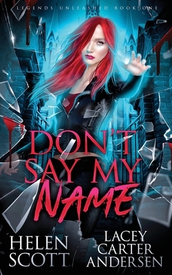 Don't Say My Name: A Paranormal Reverse Harem Romance by Lacey Carter Andersen, Helen Scott