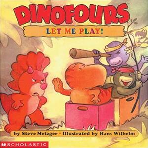 Dinofours, Let Me Play by Steve Metzger
