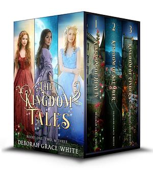 The Kingdom Tales Box Set 1: Beauty, Slumber, and Cinders by Deborah Grace White