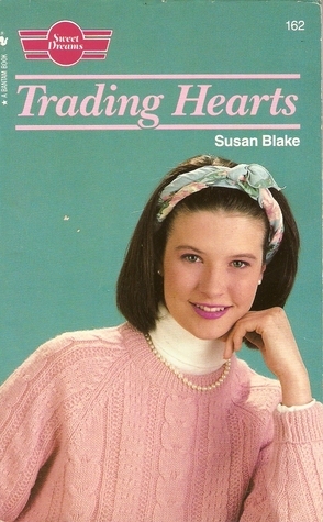 Trading Hearts (Sweet Dreams, #162) by Susan Blake