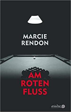 Am roten Fluss by Marcie R. Rendon