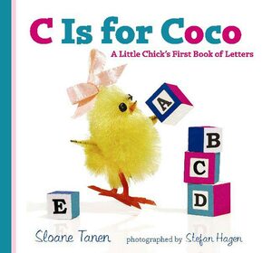 C Is for Coco: A Little Chick's First Book of Letters by Sloane Tanen