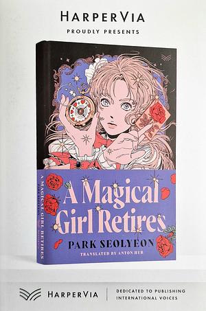 A Magical Girl Retires (ARC/Proof copy) by Park Seolyeon