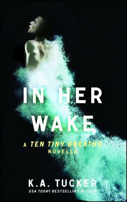 In Her Wake, Volume 2 by K.A. Tucker
