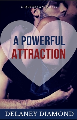 A Powerful Attraction by Delaney Diamond