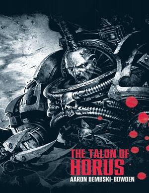 The Talon of Horus by Aaron Dembski-Bowden