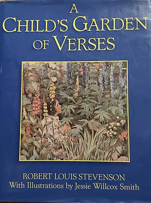 A Child's Garden of Verses by Robert Louis Stevenson