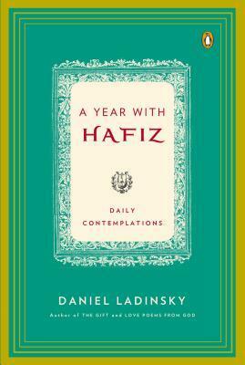 A Year with Hafiz: Daily Contemplations by Hafez, Daniel Ladinsky