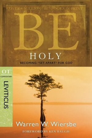 Be Holy (Leviticus): Becoming Set Apart for God by Warren W. Wiersbe