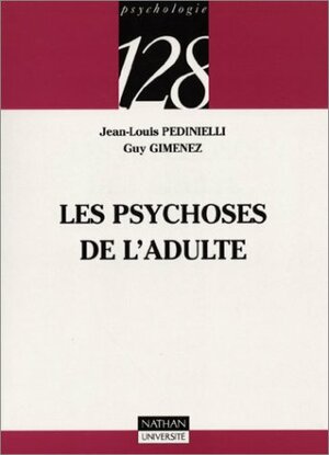 Les psychoses de l'adulte by Jean-Louis Pedinielli