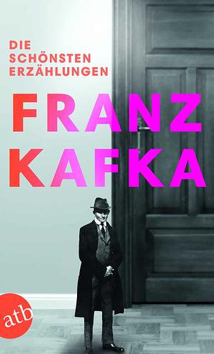 Die schönsten Erzählungen by Franz Kafka