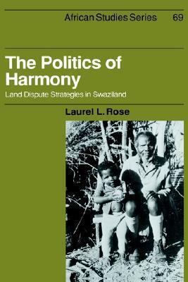 The Politics of Harmony by Laurel L. Rose, John Sender, J. M. Lonsdale, J.D.Y. Peel