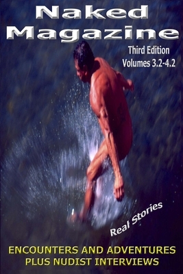 Naked Magazine Real Stories III by Robert Steele