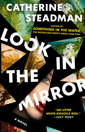 Look In the Mirror by Catherine Steadman