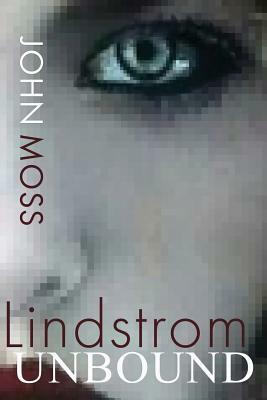 Lindstrom Unbound by John Moss