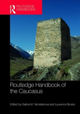Routledge Handbook of the Caucasus by 