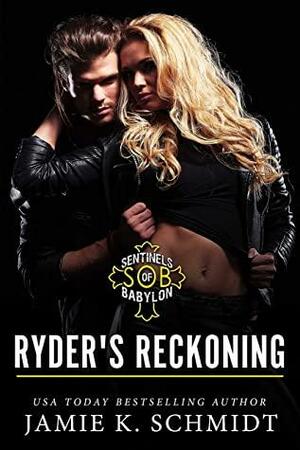 Ryder's Reckoning: Sentinels of Babylon MC Romance Book 4 by Sara Lunsford, Jamie K. Schmidt