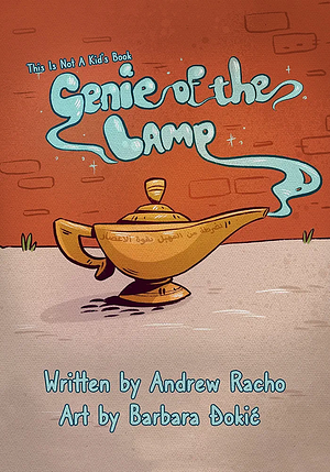 This Is Not A Kid's Book: Genie Of The Lamp by Andrew Racho