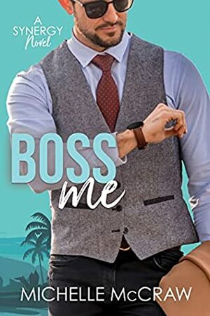Boss Me by Michelle McCraw