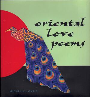 Oriental Love Poems by Michelle Lovric